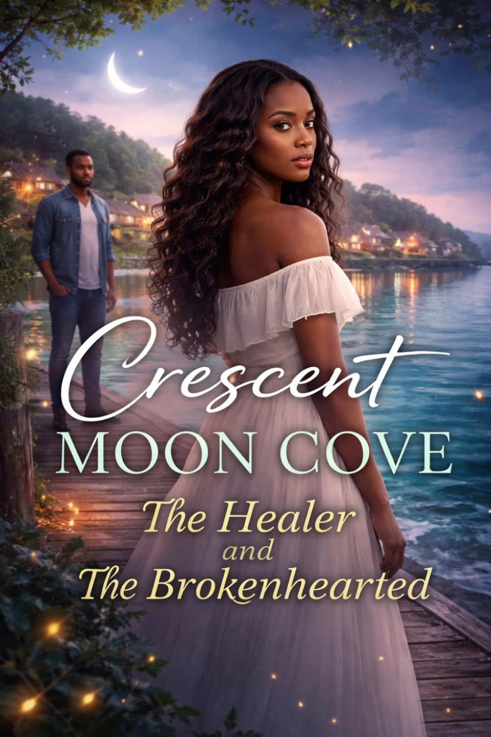 The Healer and The Brokenhearted (Crescent Moon Cove)