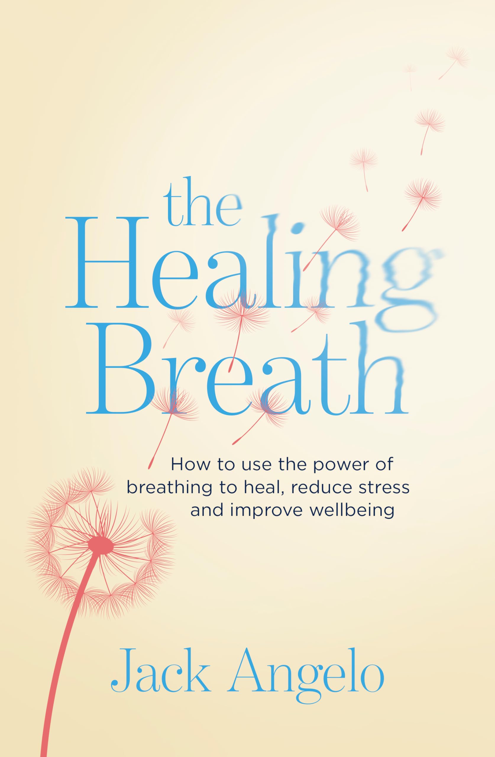 The Self-Healing Handbook: How to use the power of breathing to heal, reduce stress and improve wellbeing