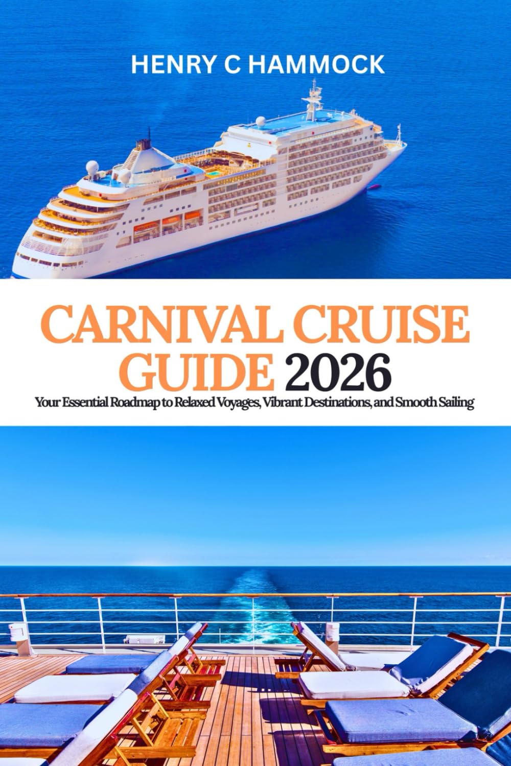 Carnival Cruise Guide 2026: Your essential roadmap to relaxed voyages, vibrant destination and smooth sailings