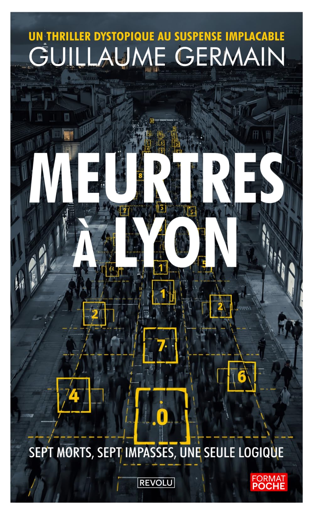 Meurtres à Lyon: Sept morts, sept impasses, une seule logique — un thriller dystopique au suspense implacable