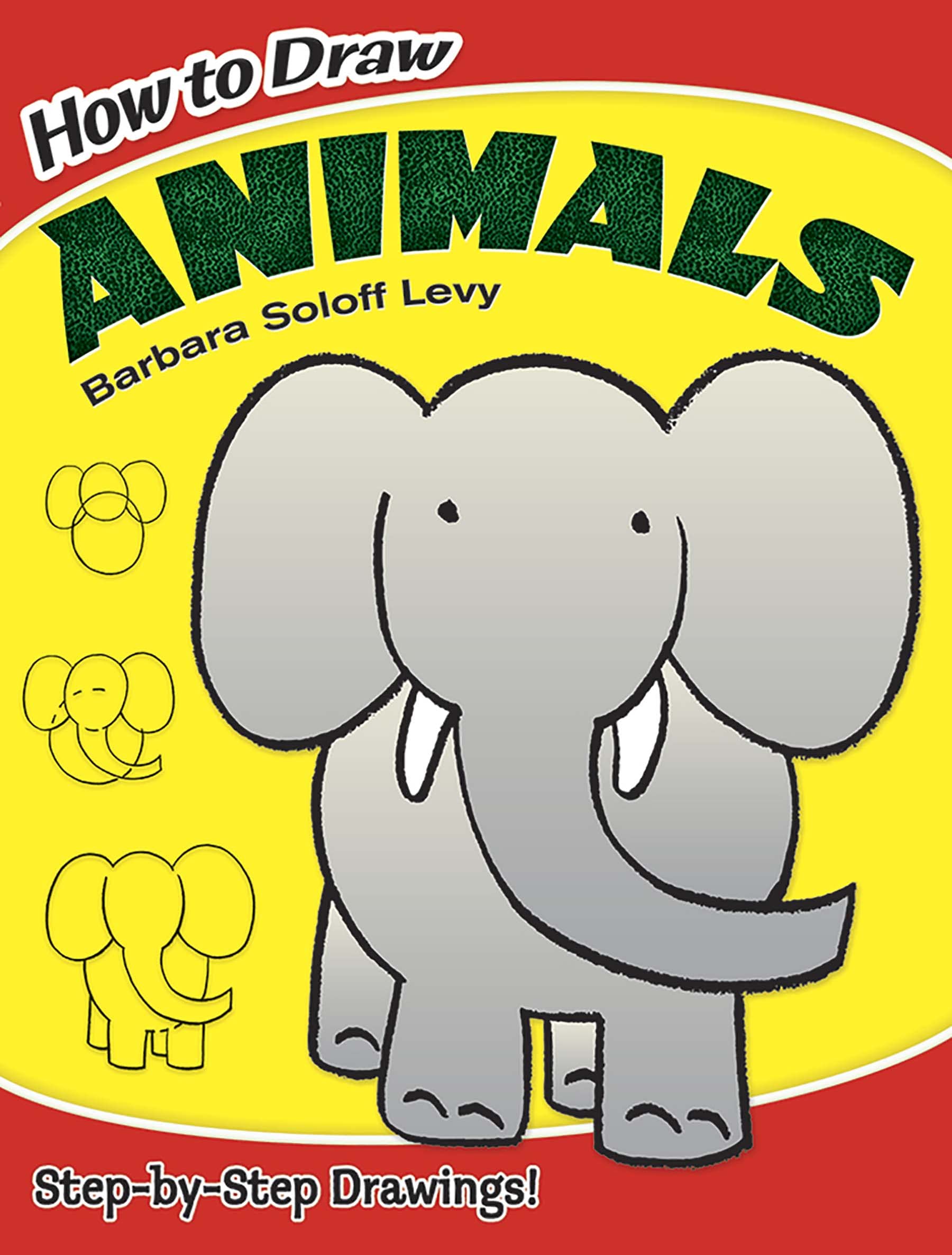 How to Draw Animals: Easy Step-by-Step Drawings! (Dover How to Draw) Paperback – Illustrated, May 19, 2008