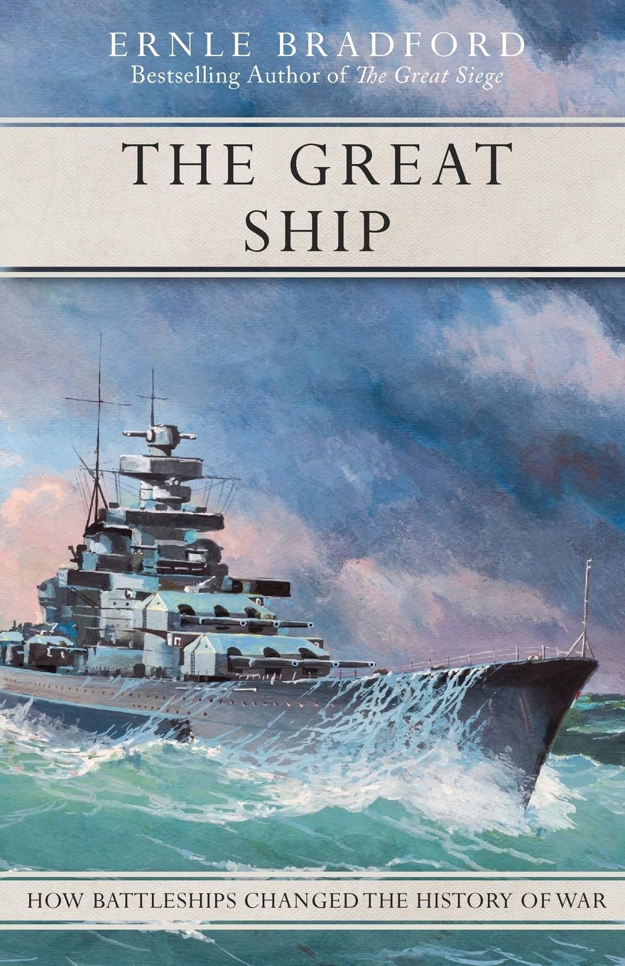 The Great Ship: How Battleships Changed the History of War