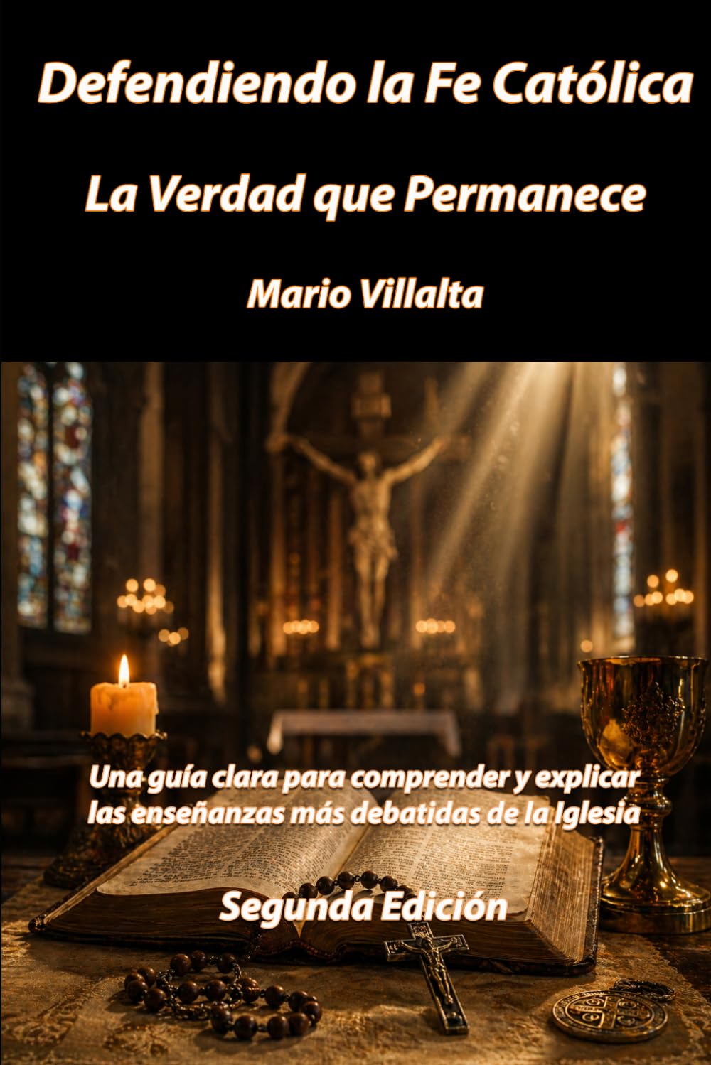 Defendiendo la Fe Católica: La Verdad que Permanece