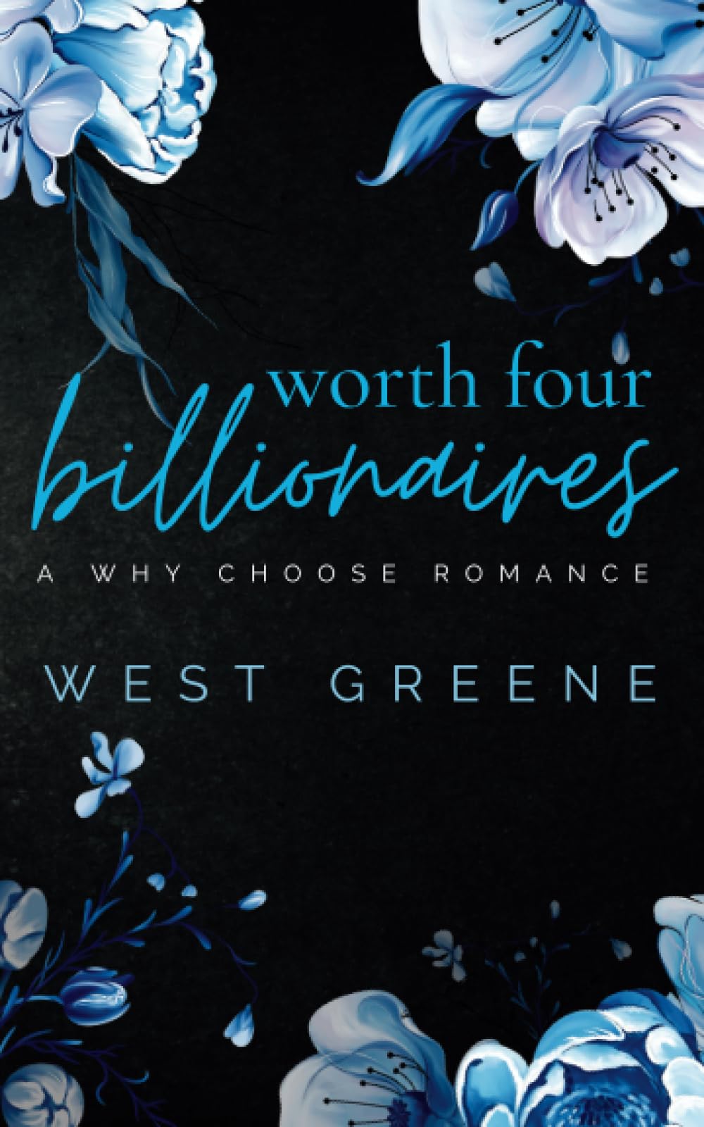 Worth Four Billionaires: Why Choose Billionaire Romance (Theirs)