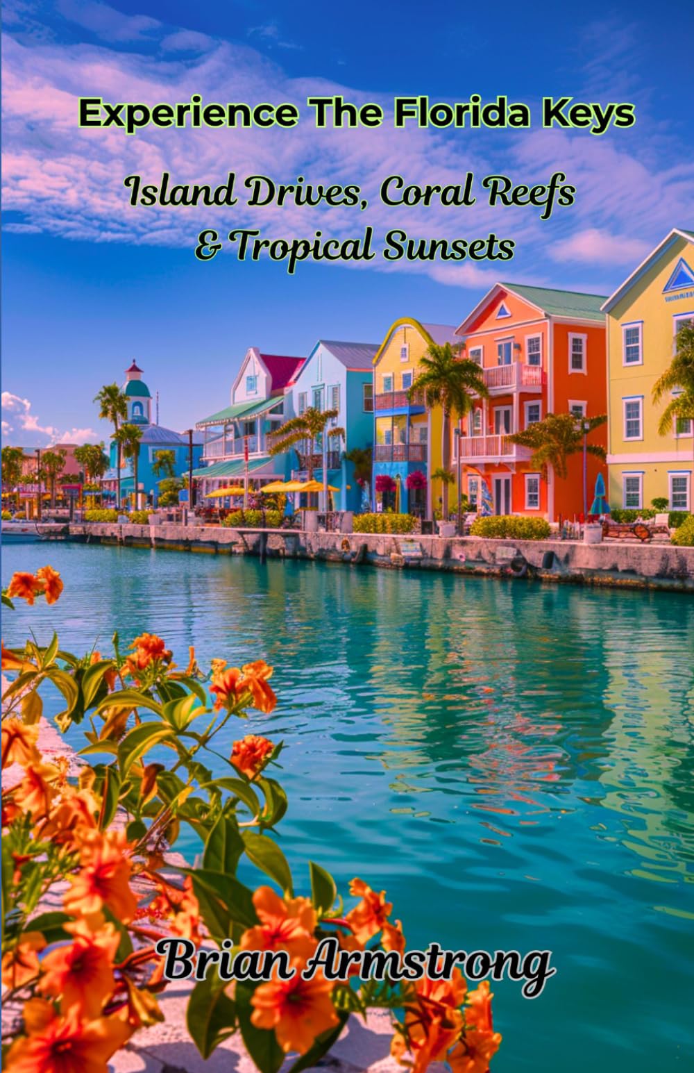 Experience The Florida Keys: Island Drives, Coral Reefs & Tropical Sunsets