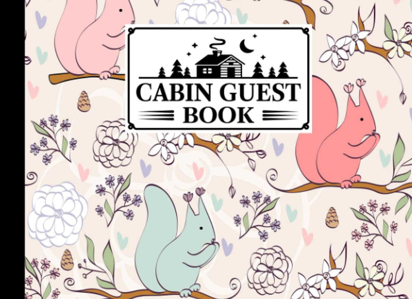 Cabin Guest Book: Cabin Guest Book Squirrels Cover / Welcome to our Cabin / Rustic Cottage / Cabin Guest Book, Vacation Rental, Vacation Home, by Rita Hagen