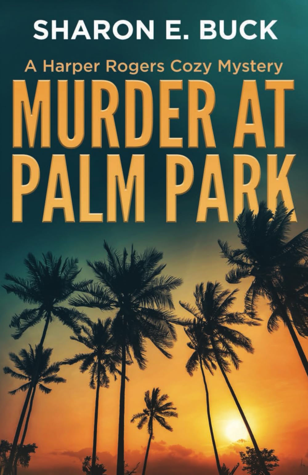 Murder at Palm Park: A Harper Rogers Mystery