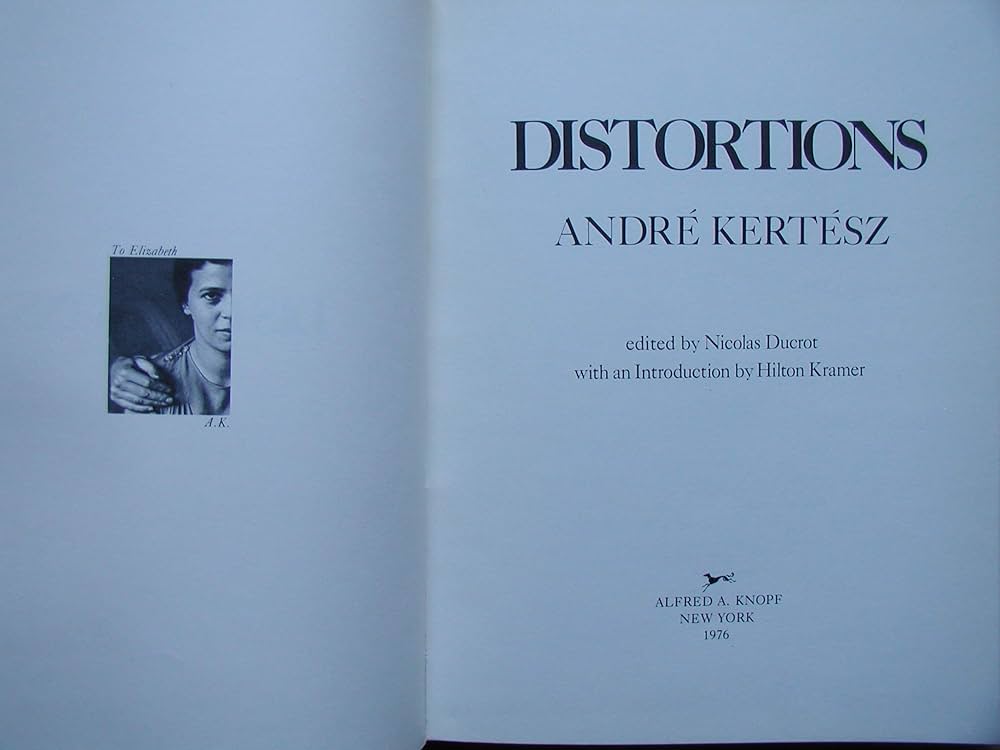Distortions: Andre Kertesz: 9780394408903: Amazon.com: Books