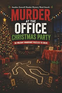 Murder at the Office Christmas Party: 50 Holiday Whodunit Puzzles to Solve (A.J. Zenwell's Murder Mystery Puzzle Books)