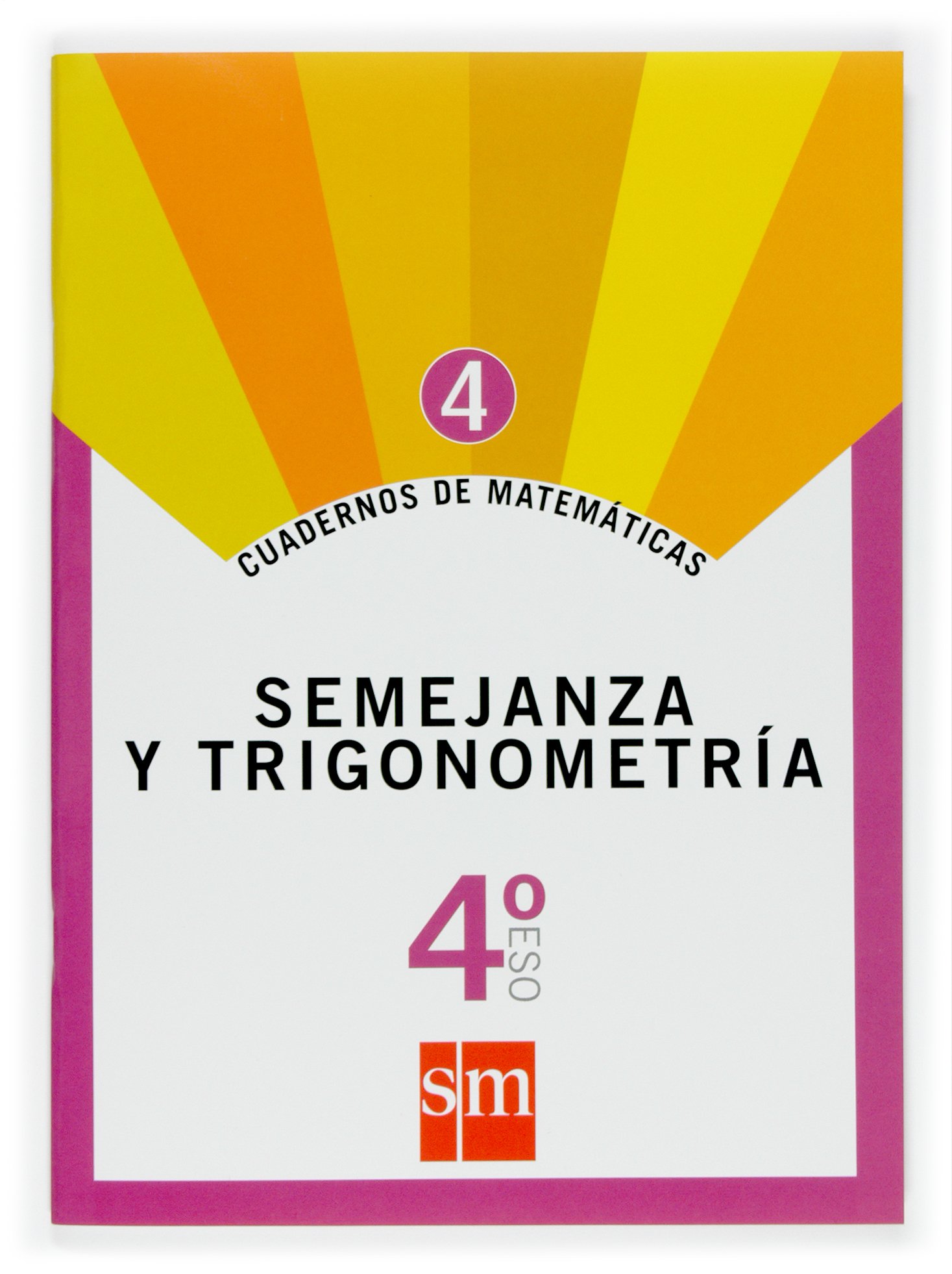 Cuadernos de matemáticas 4. 4 ESO. Semejanza y trigonometría