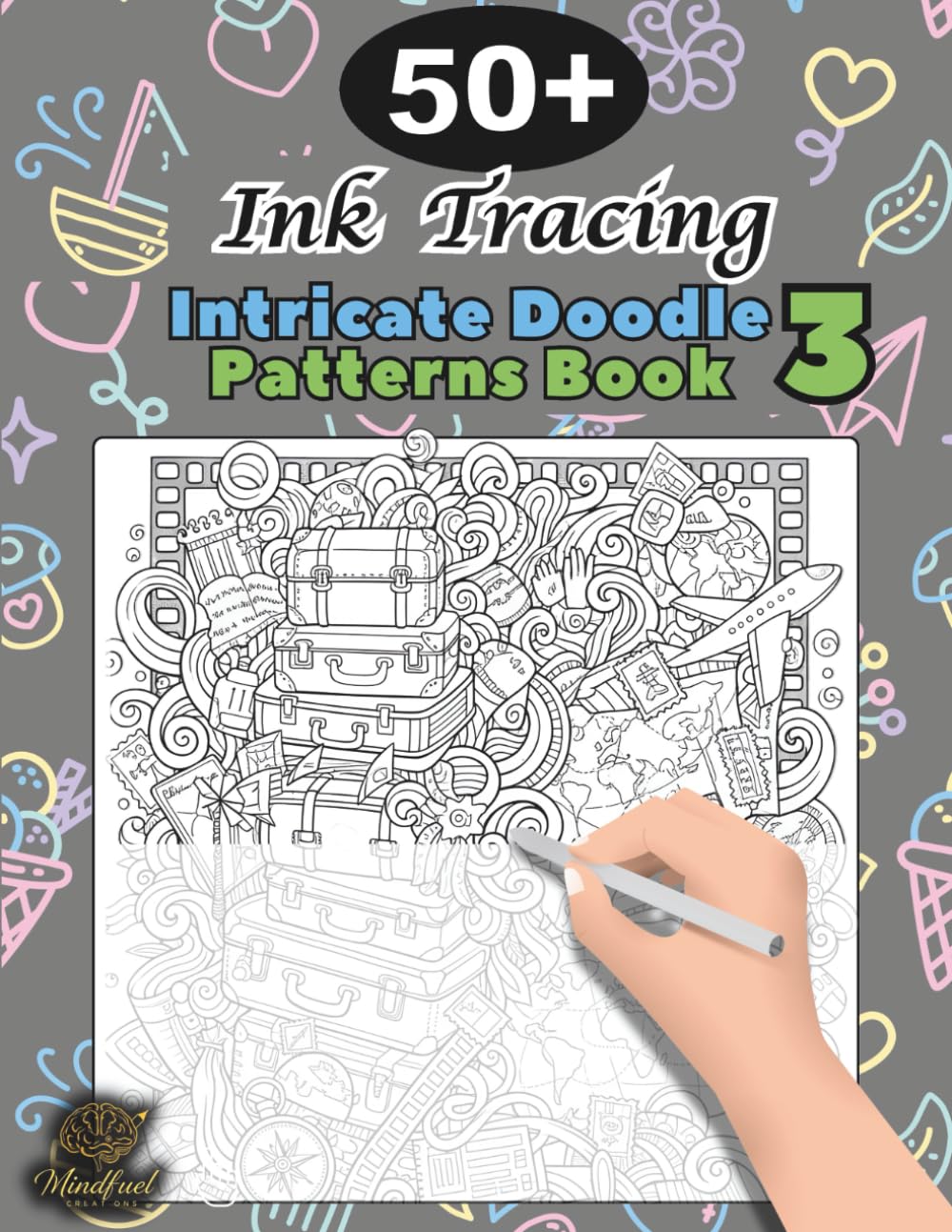 Ink Tracing Doodle Book for Adults 3: 50+ Intricate Doodle Patterns to Trace and Color Mindfully, Relax Your Mind, and Release Stress (Tracing books)