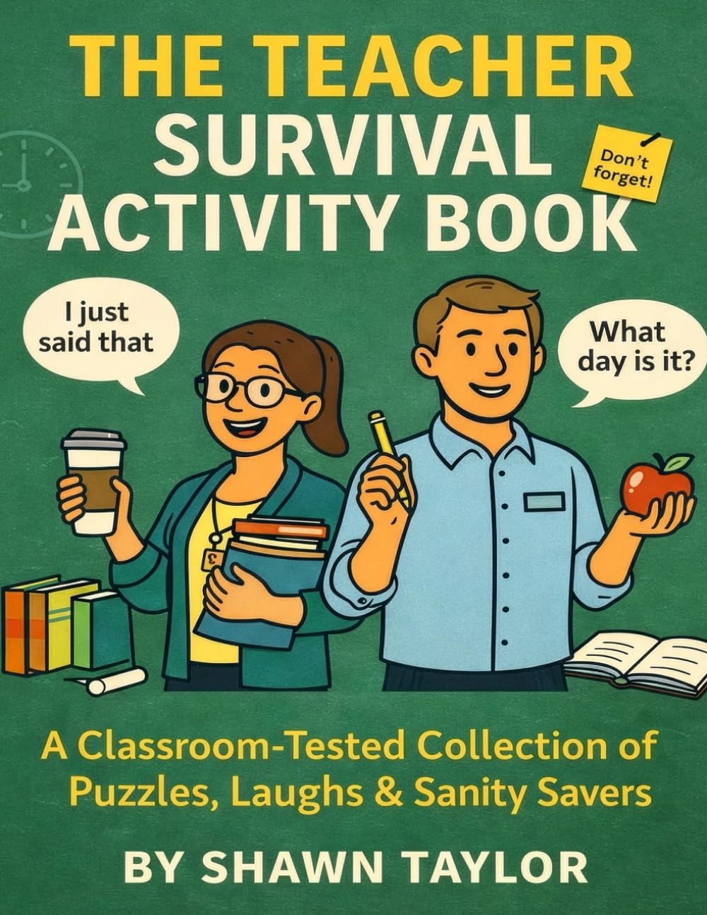 The Teacher Survival Activity Book: A Classroom-Tested Collection of Puzzles, Laughs & Sanity Savers (Coffee Break Activity Collection)