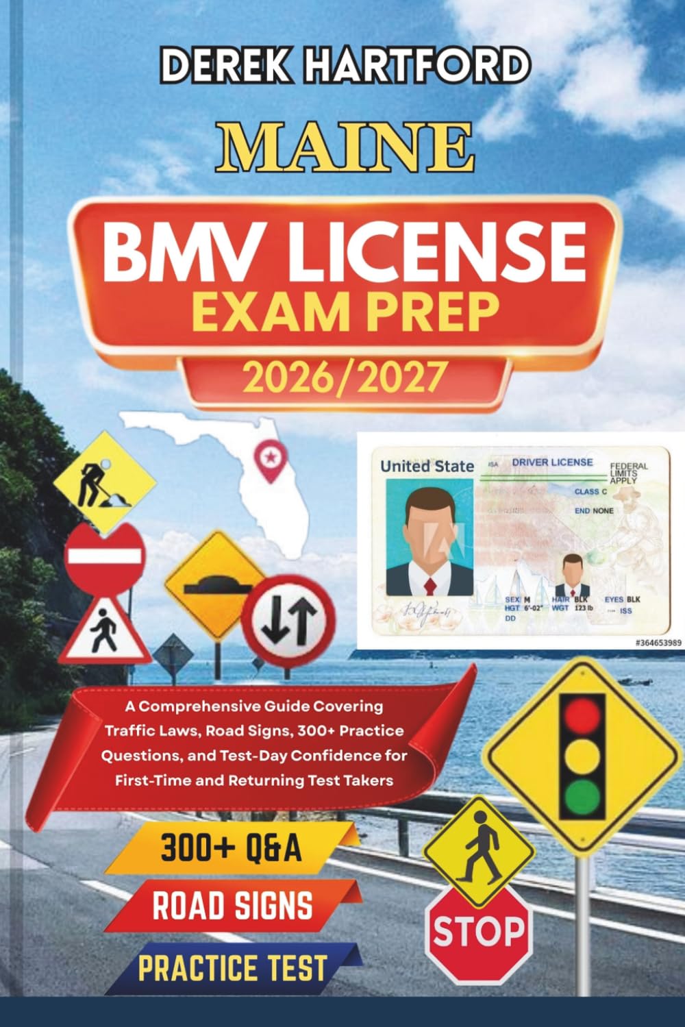 MAINE BMV License Exam Prep 2026/2027: A Comprehensive Guide Covering Traffic Laws, Road Signs, 300+ Practice Questions, and Test-Day Confidence for First-Time and Returning Test Takers