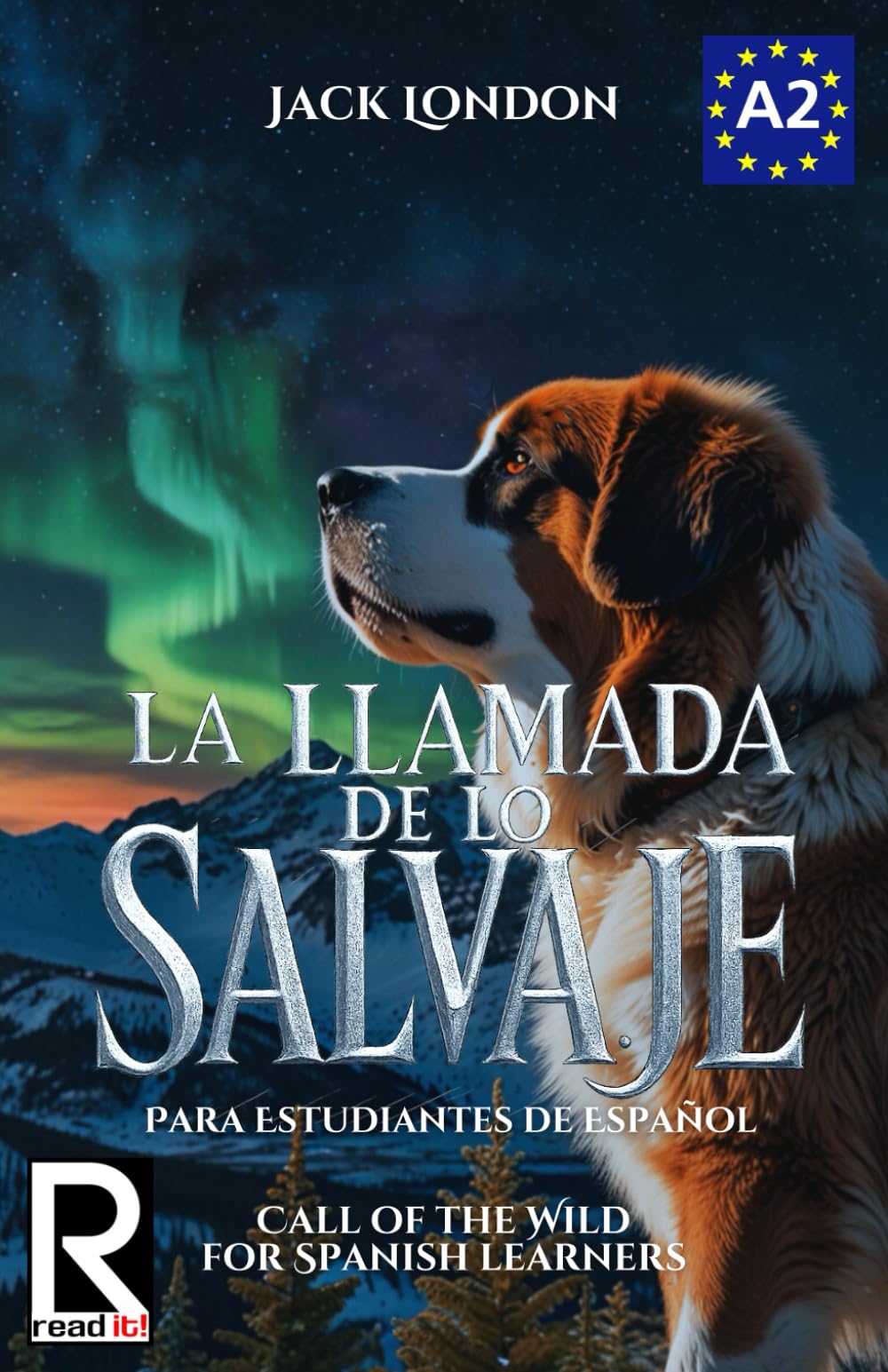 La Llamada de lo Salvaje para Estudiantes de Español. Nivel A2. Principiantes.: Call of the Wild for Spanish Learners. Level A2. Beginners.