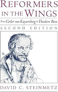 Reformers in the Wings: From Geiler von Kaysersberg to Theodore Beza