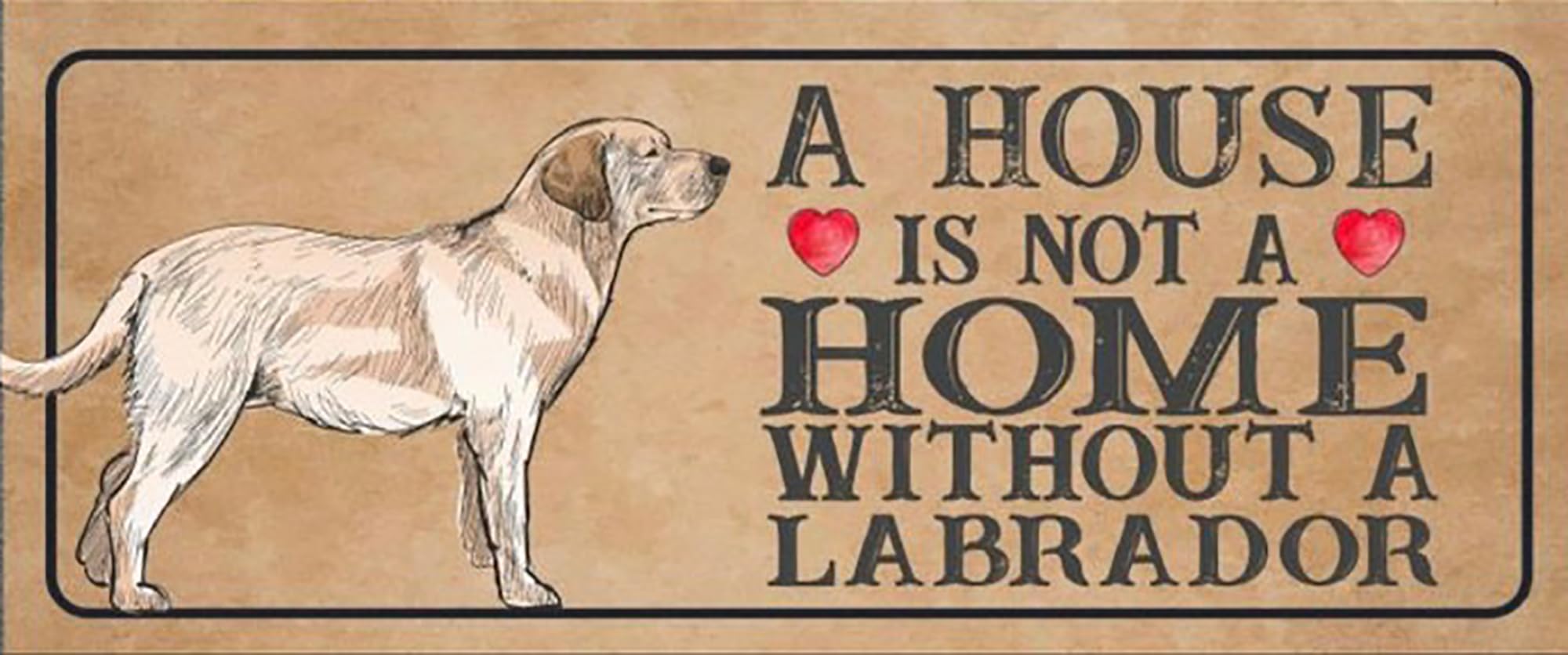 Kwqdozf Tin Sign-8 8X12 Inch A House Isa Home Without A Labrador Vintage Metal Aluminum Tin Si