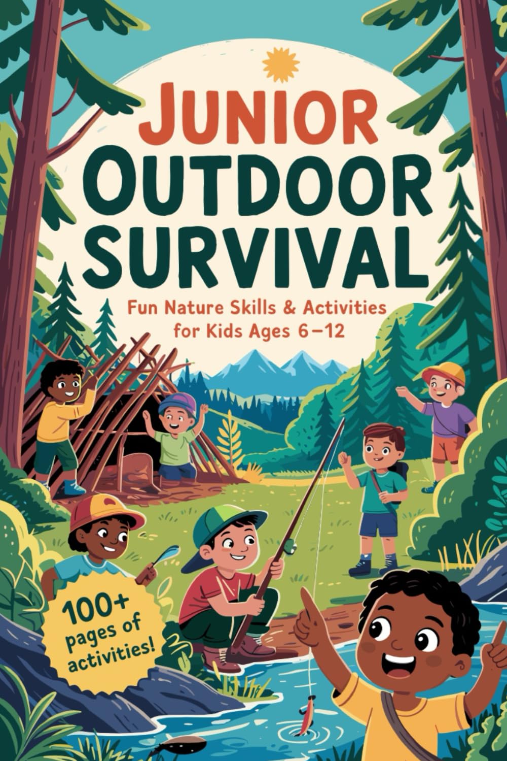 Wilderness Explorers: Outdoor Survival Skills & Nature Activities for Kids Ages 6–12: A Kid-Friendly Survival Guide with Games, Nature Crafts, and Outdoor Challenges