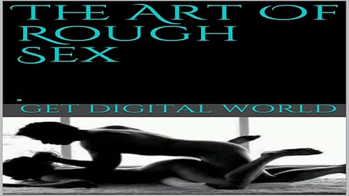 The Art Of Rough Sex Guide