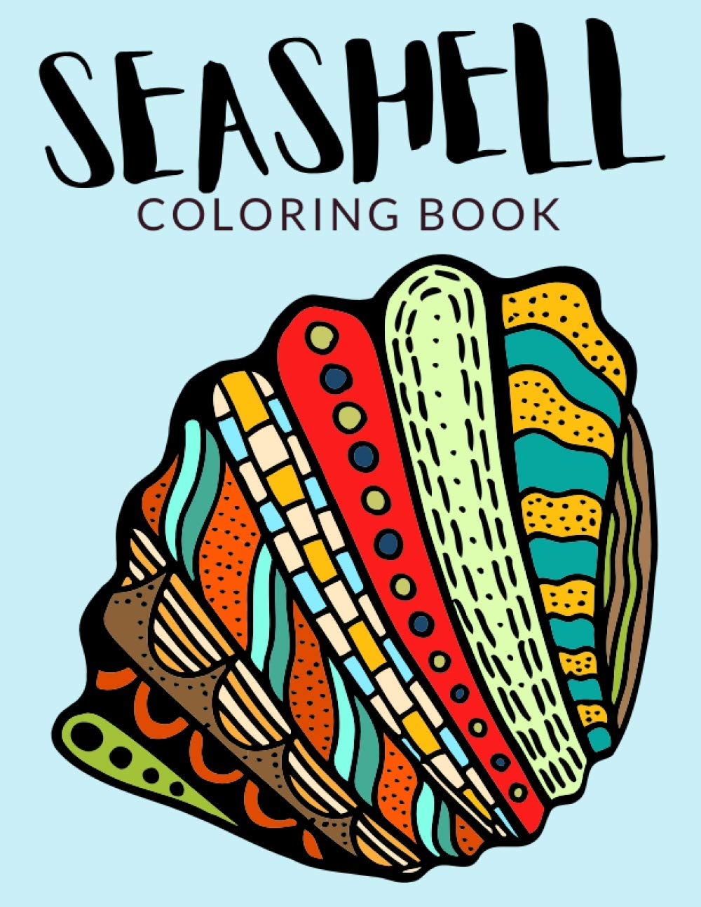 Seashell Coloring Book: Seashell Coloring Pages For Preschoolers, Over 50 Pages to Color, Perfect shells Coloring Books for boys, girls, and kids of ages 4-8 and up - Hours Of Fun Guaranteed!