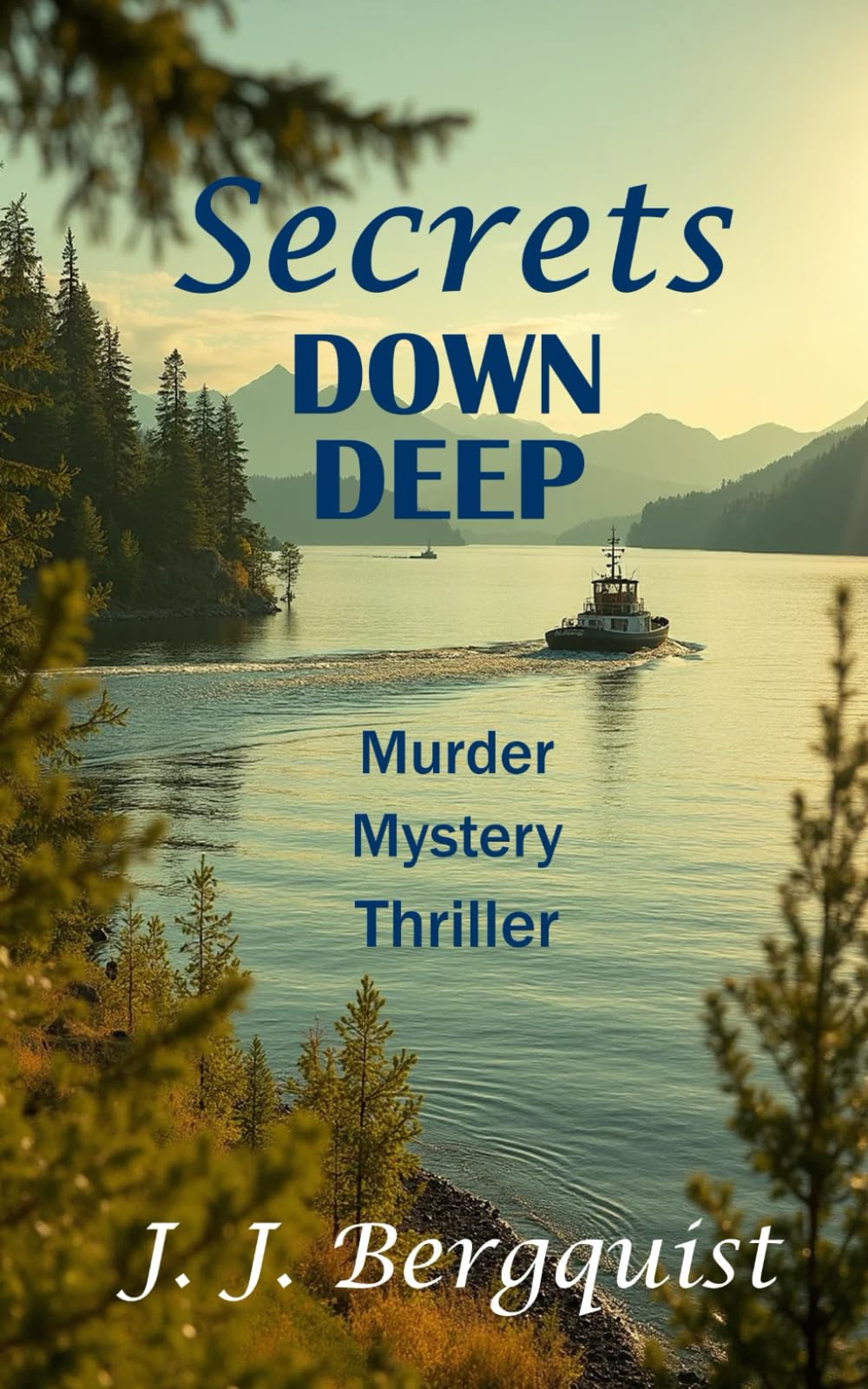 Secrets Down Deep: Murder Mystery Thriller