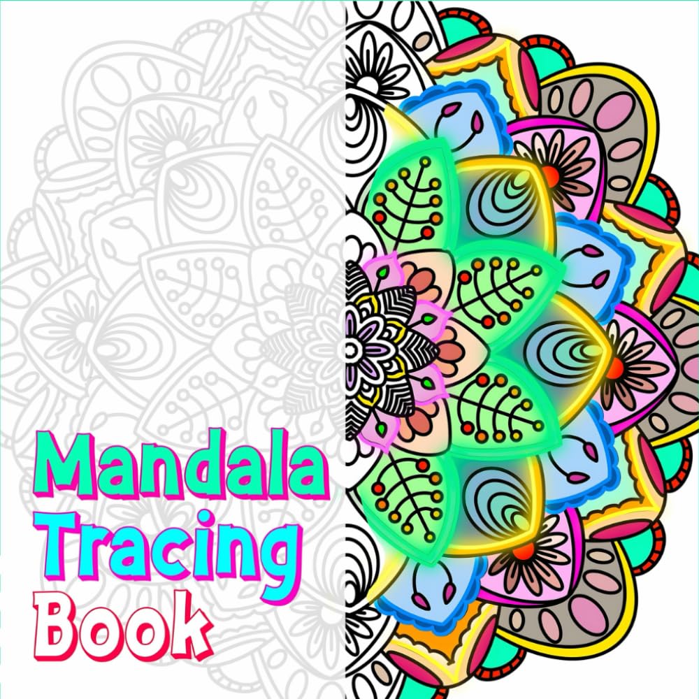 Mandala Tracing Book: Zen Patterns to Trace and Color. Stress Relief Coloring Book for Adults and Teens Bold and Easy (Mandalas)