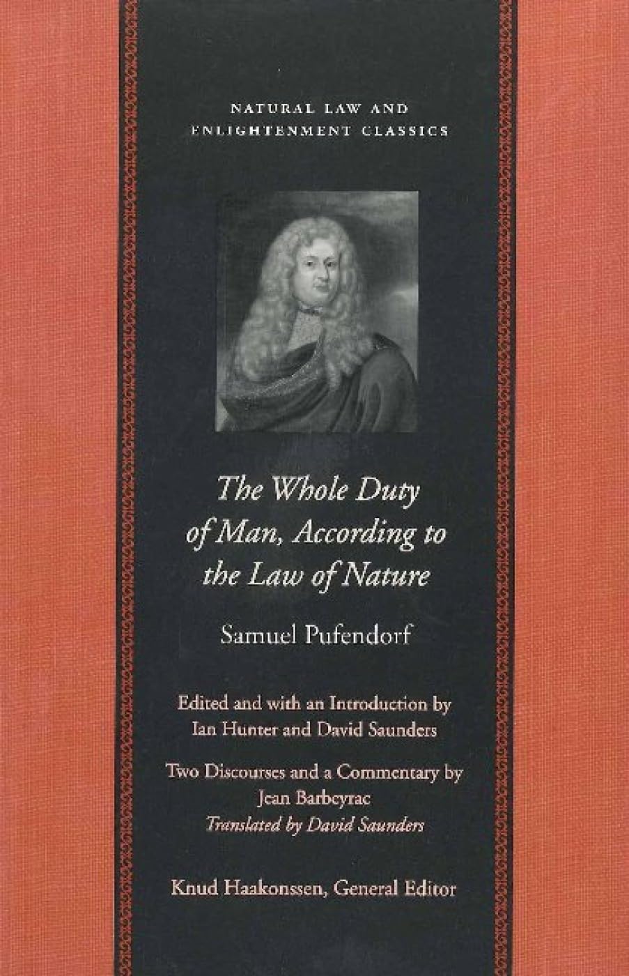 The Whole Duty of Man, According to the Law of Nature (Natural Law and Enlightenment Classics)