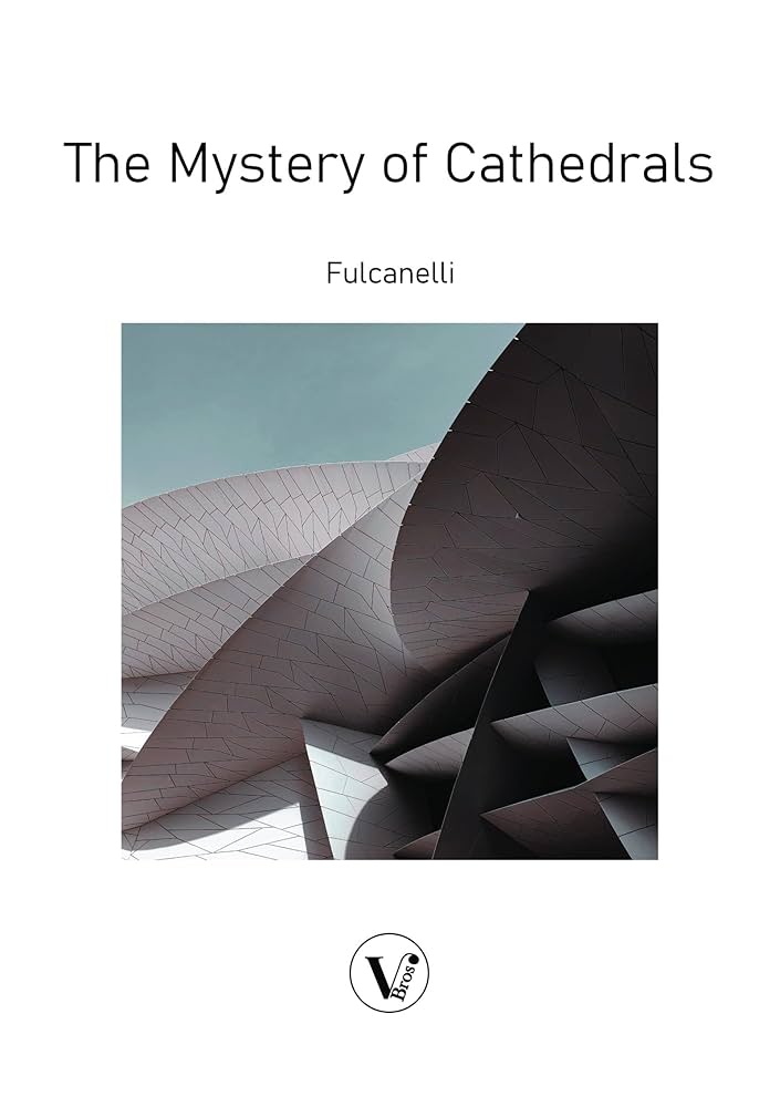 The Mystery of the Cathedrals: The esoteric interpretation