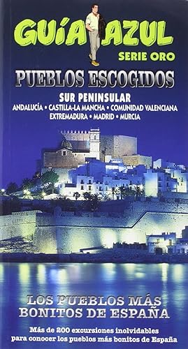 PUEBLOS ESCOGIDOS SUR PENÍNSULRA: LOS PUEBLOS MAS BONITOS DE ESPAÑA (GUIA AZUL)
