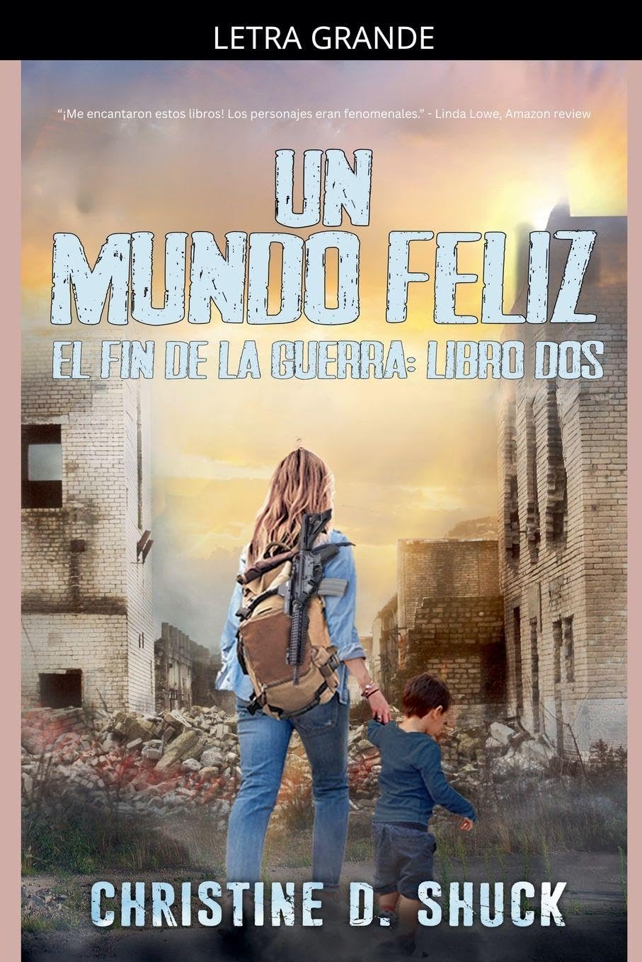 Un Mundo Feliz: 2 (El Fin de la Guerra)