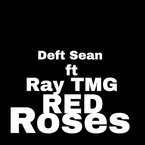 Red Rose Feat Ray Tmg By Deft Sean On Amazon Music Amazon Com