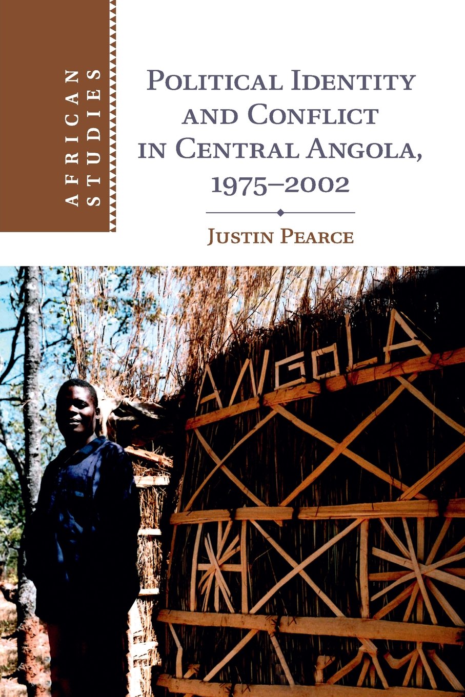 Political Identity and Conflict in Central Angola, 1975–2002: 134 (African Studies, Series Number 134)