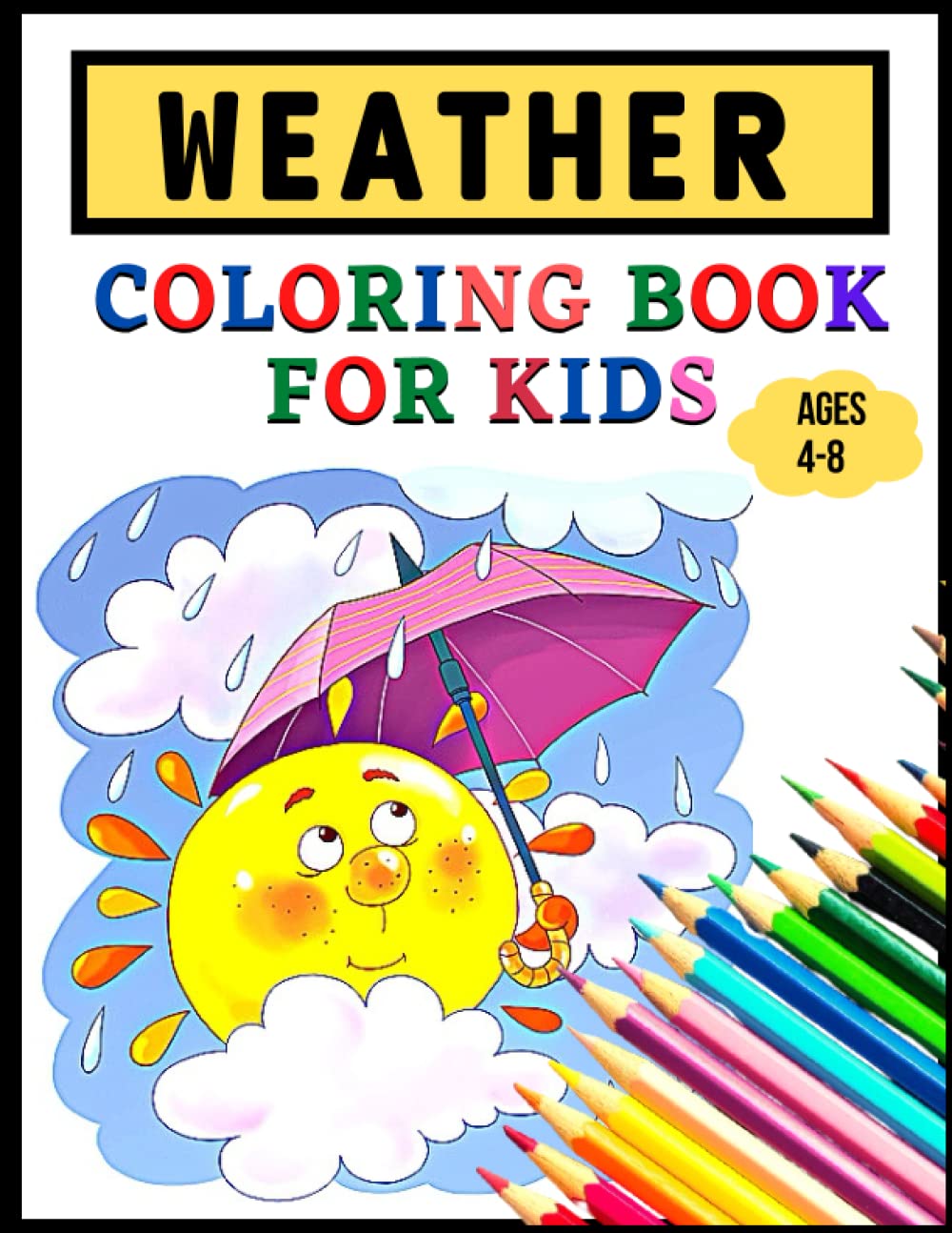 WEATHER COLORING BOOK FOR KIDS AGES 4-8: Amazing Weather coloring pages for kids | Cute design perfect great gift for boys and girls who love weather