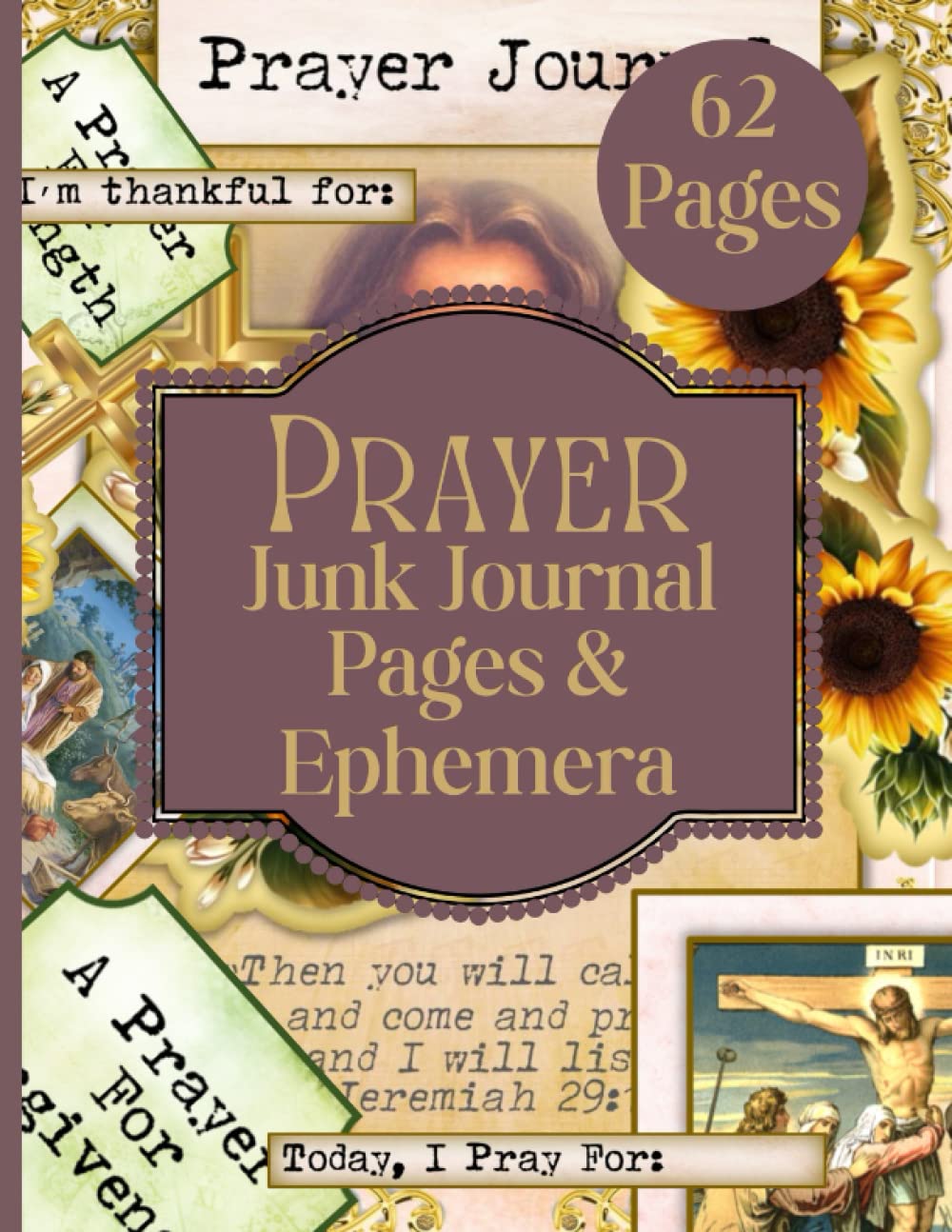 Independently published Prayer Junk Journal Pages & Ephemera: 62 