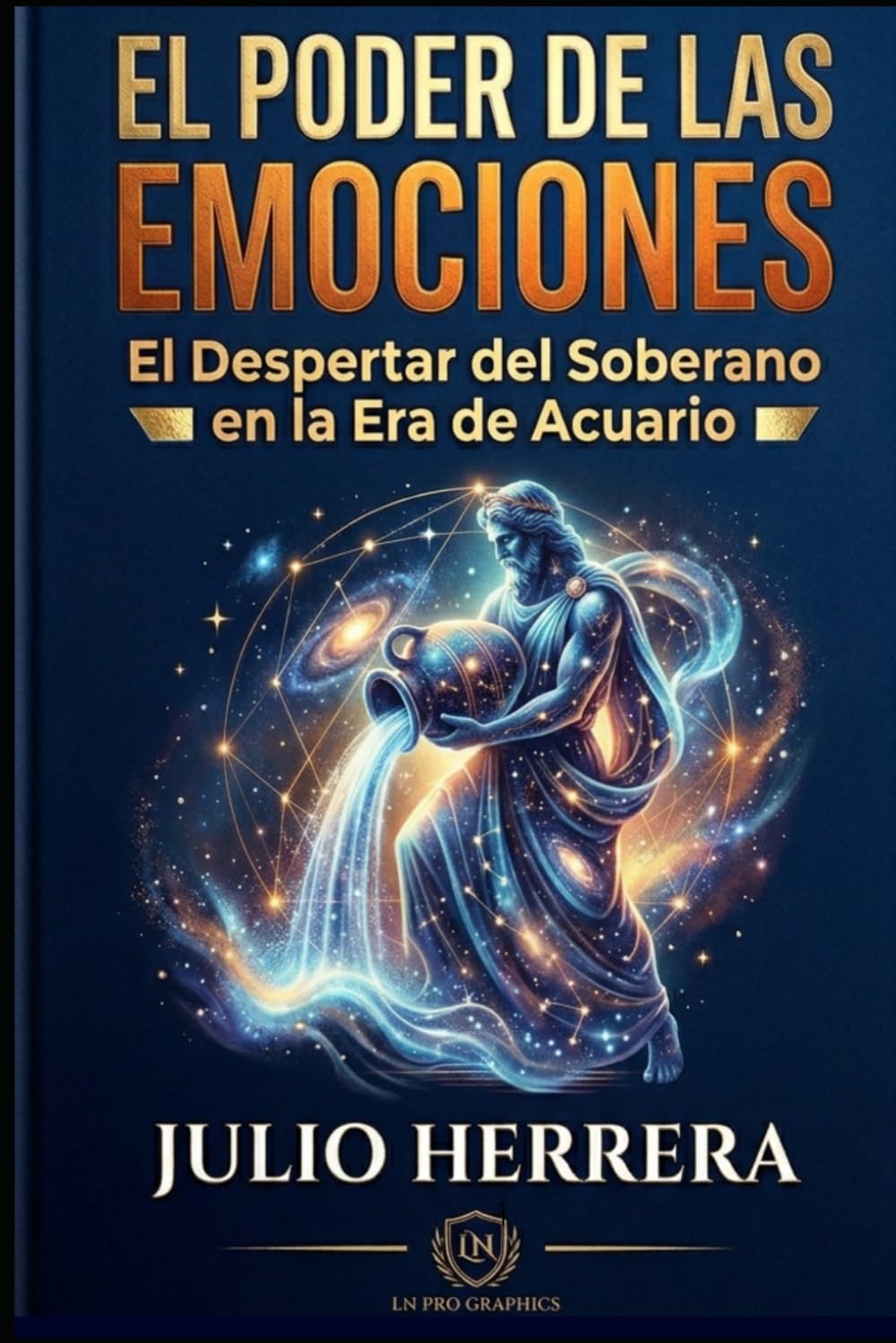 EL PODER DE LAS EMOCIONES: El Despertar del Soberano en la Era de Acuario