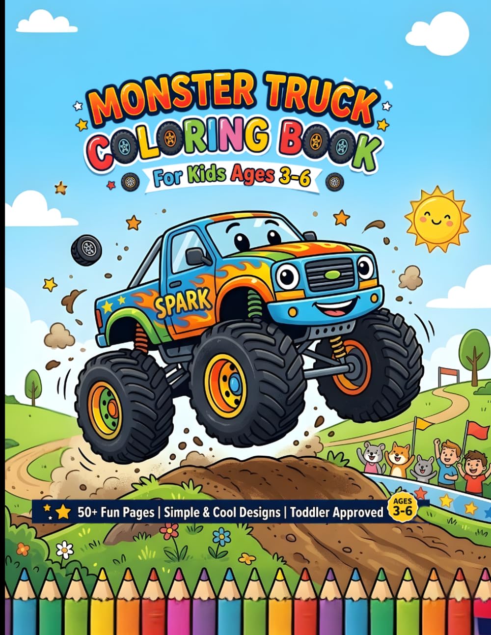 Monster Truck Coloring Book for Kids Ages 3–6: 50 Fun and Easy Big Truck Coloring Pages with Bold Designs: Awesome Monster Truck Adventures with Big ... & Fun Scenes for Toddlers and Preschool Kids