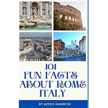 101 Fun Facts About Rome, Italy