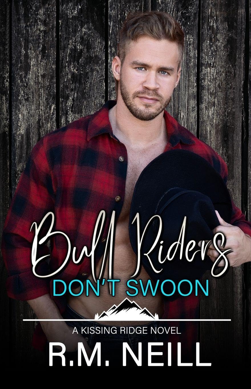 Bull Riders Don't Swoon: 2 (Kissing Ridge Cowboys)