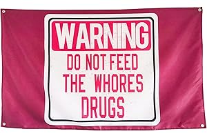 Do Not Feed The Whores Flag: The Ultimate Room Accessory for College Students