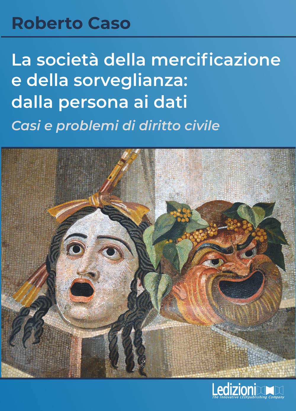 La Società Della Mercificazione E Della Sorveglianza: Dalla Persona Ai Dati. Casi E Problemi Di Diritto Civile - 4