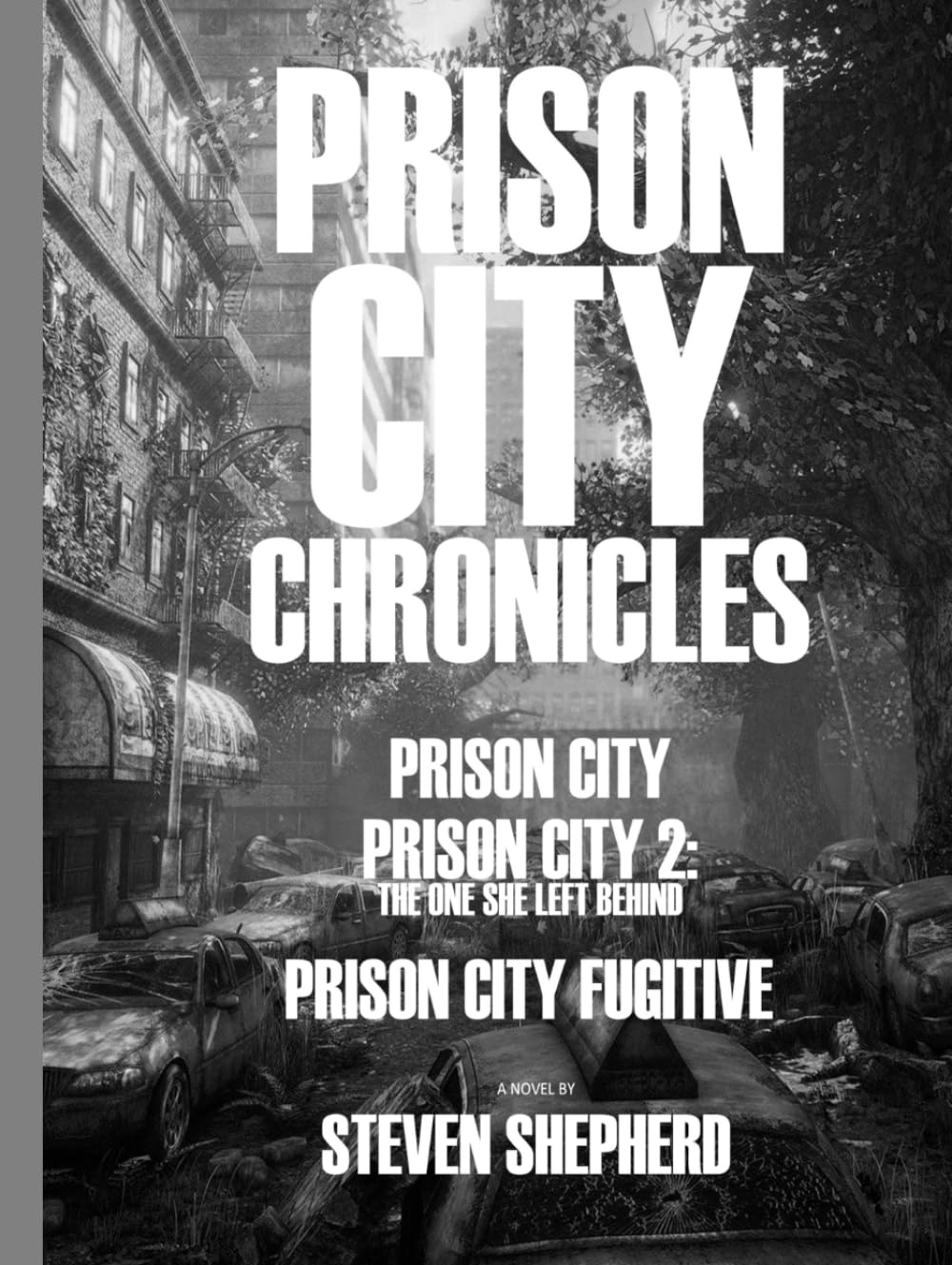 The Prison City Chronicles: Prison City; Prison City 2; Prison City Fugitive