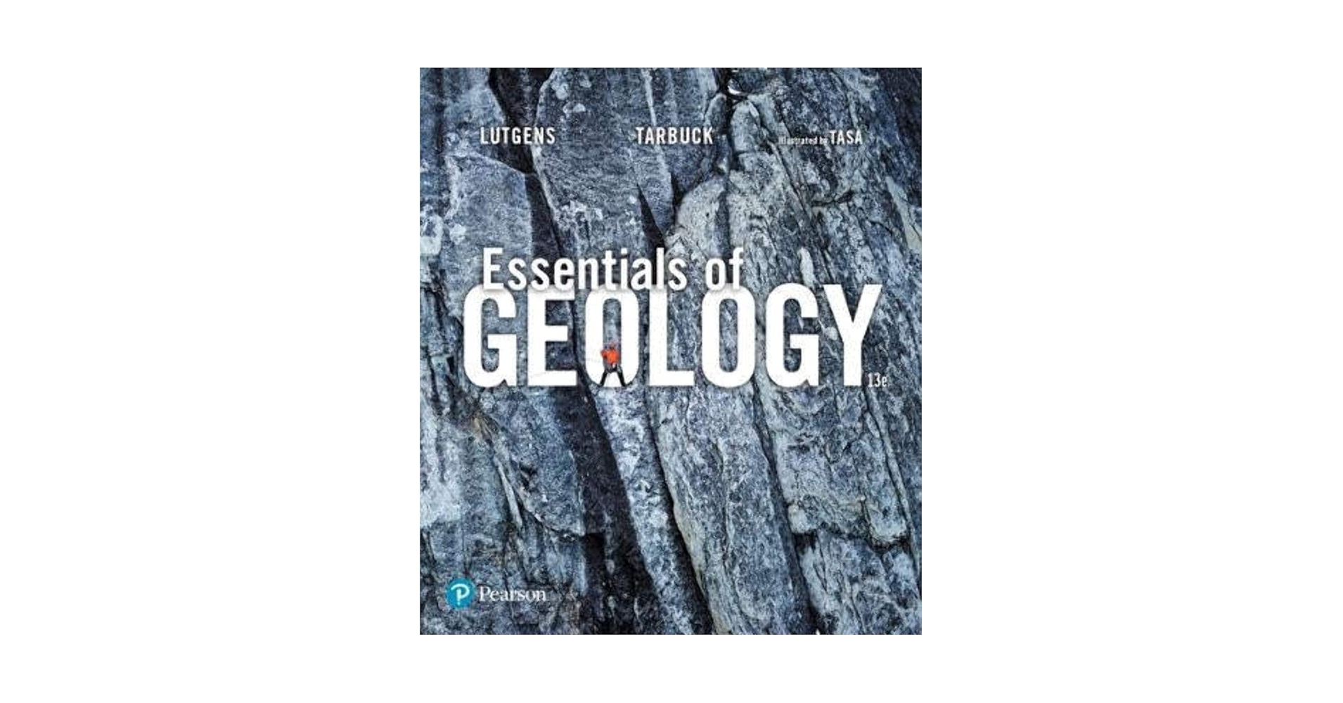 Essentials of Geology: Lutgens, Frederick, Tarbuck, Edward