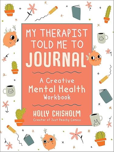 My Therapist Told Me to Journal: A Creative Mental Health - Mental Health Gifts