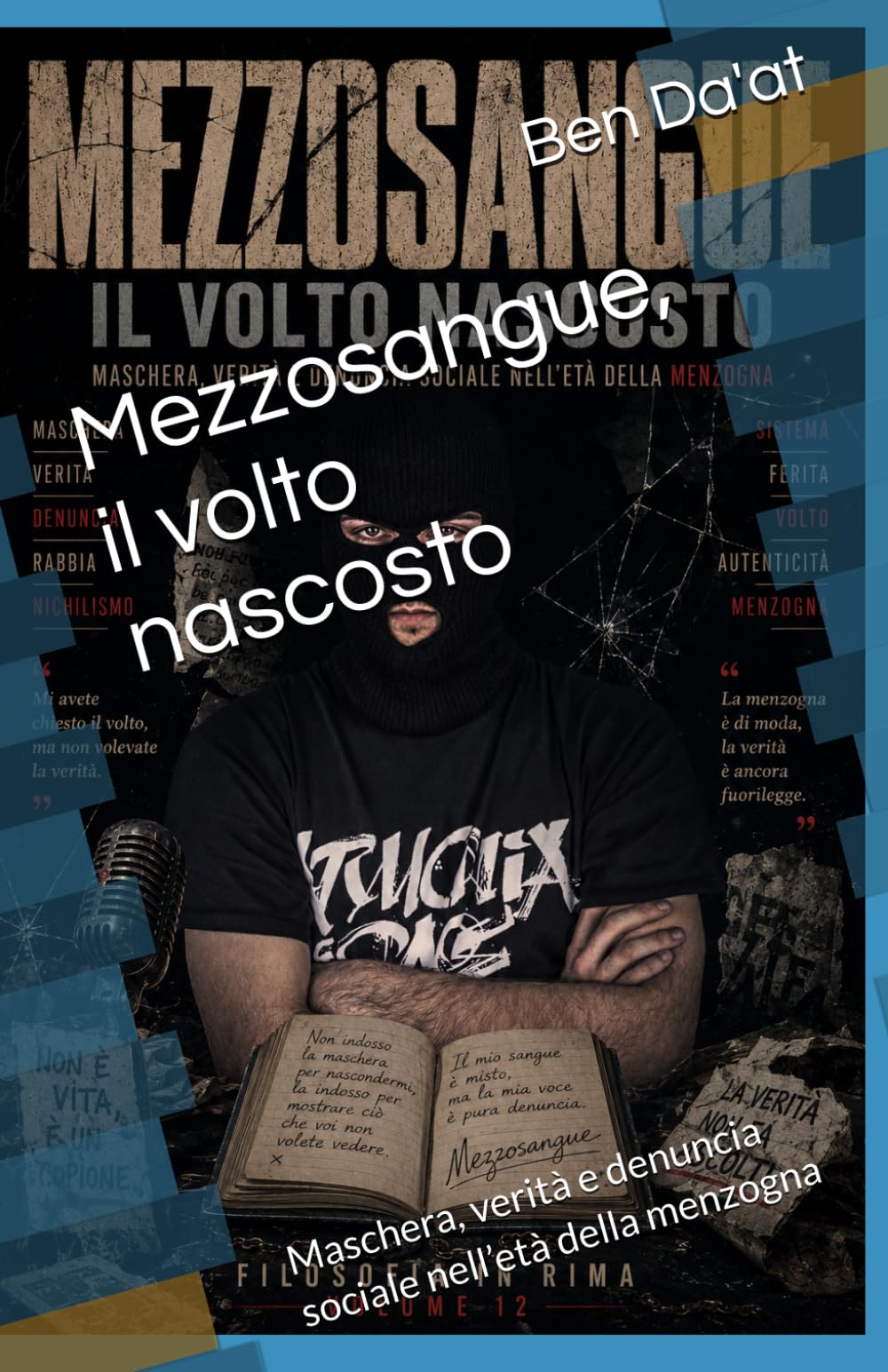 Mezzosangue, il volto nascosto: Maschera, verità e denuncia sociale nell’età della menzogna (Filosofia in rima)