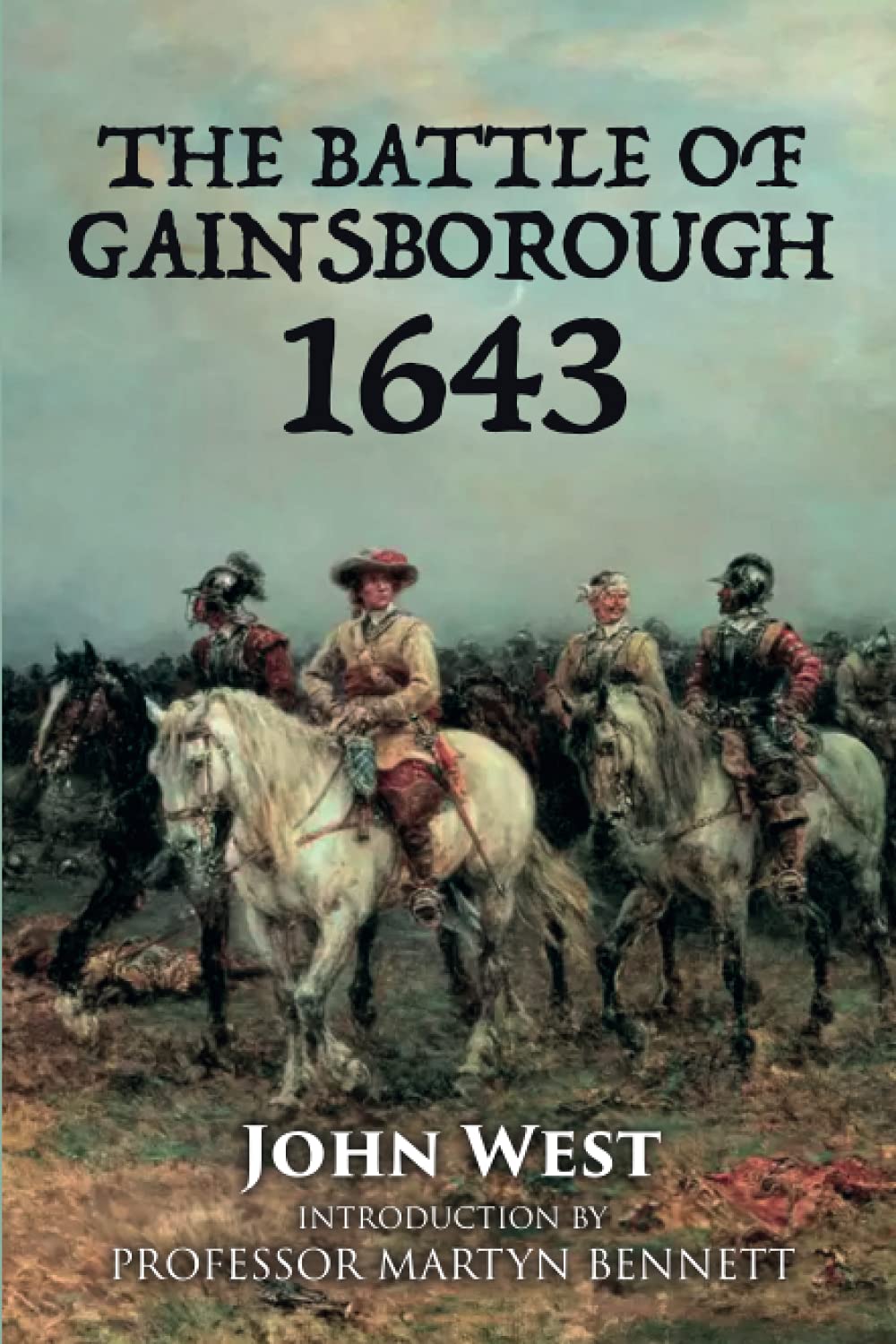 The Battle of Gainsborough - 1643 by John West - 9781780916187