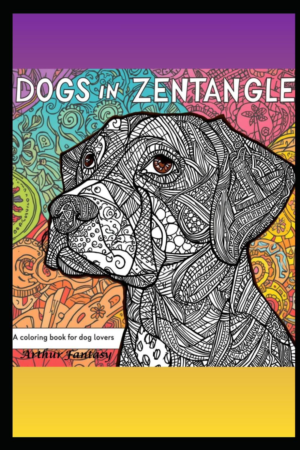 Dogs in Zentangle: A coloring book for dog lovers