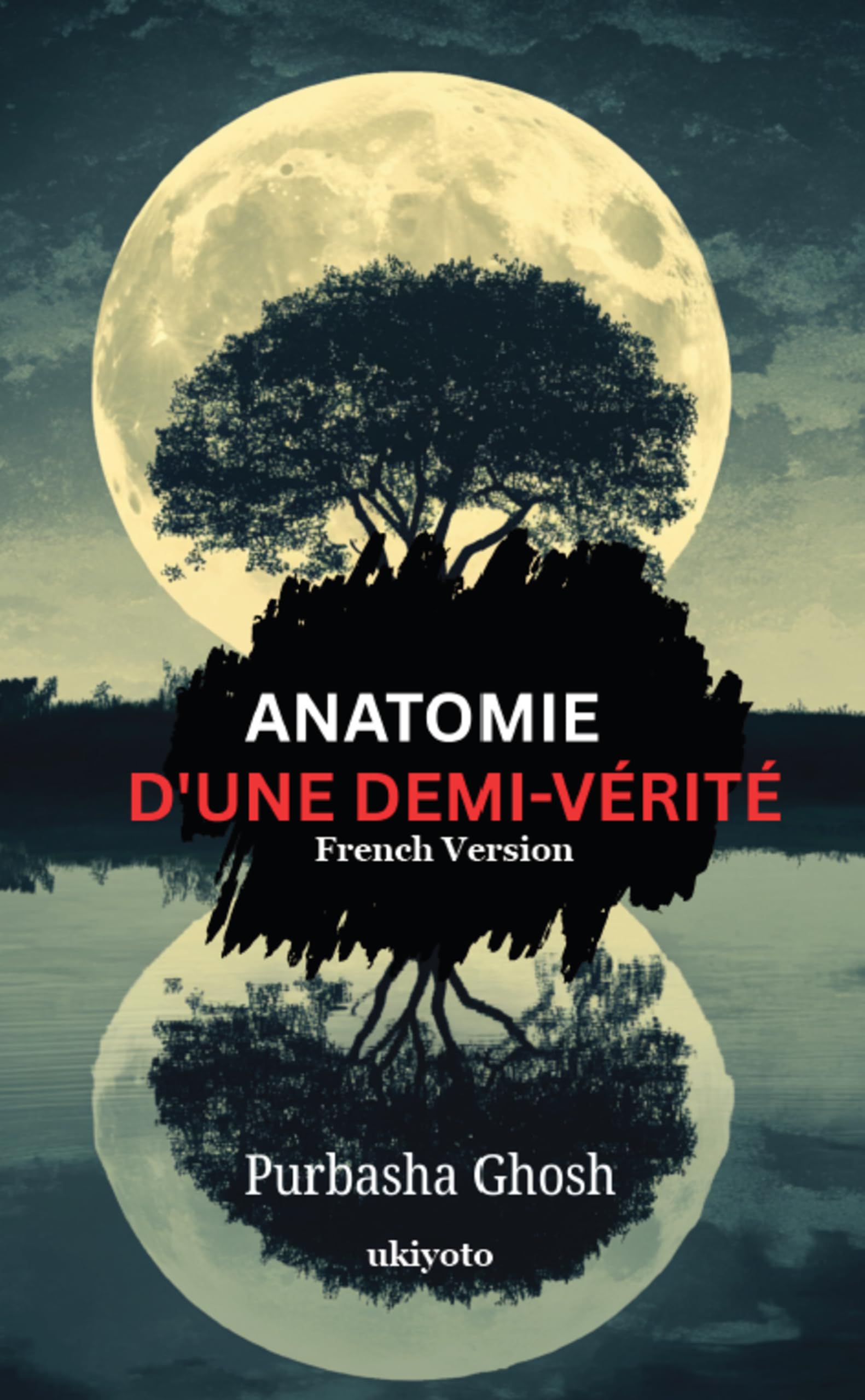 Anatomy of a Half Truth French Version (Edition1)