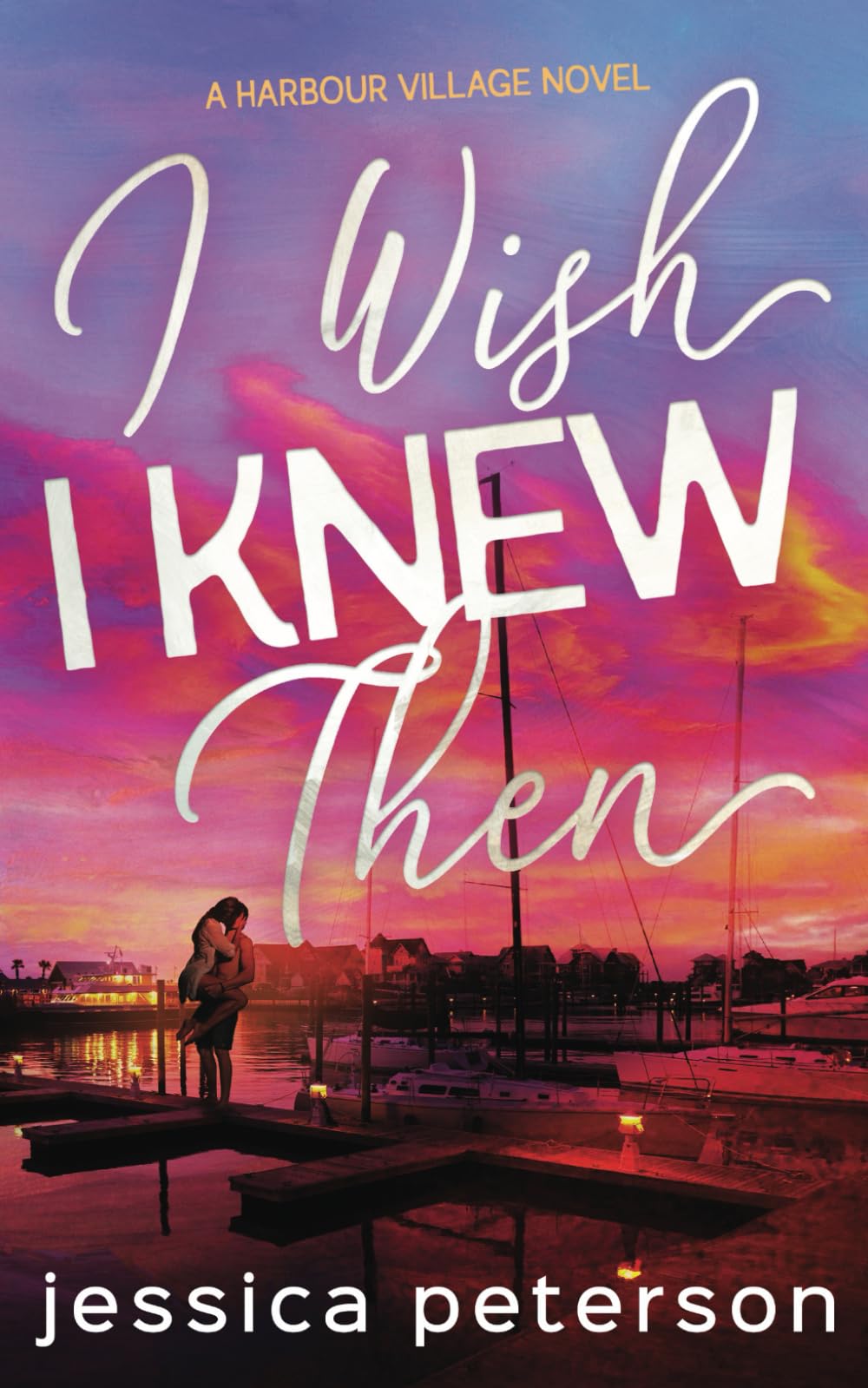 I Wish I Knew Then: 1 (Harbour Village)