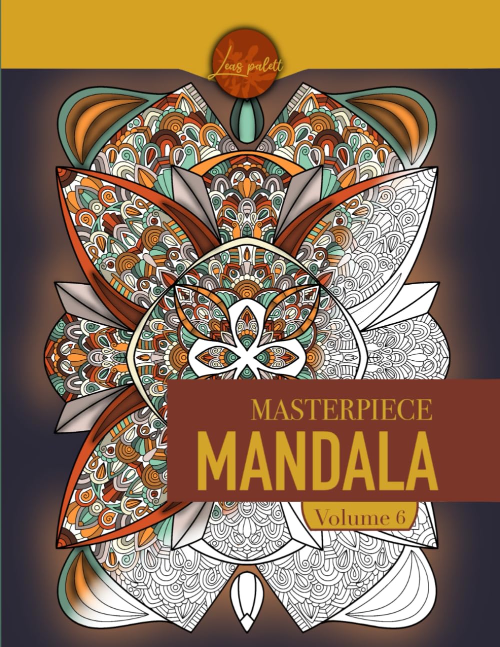 Masterpiece Mandala volume 6 coloring book: Highly detailed (Masterpiece Mandala coloring book)