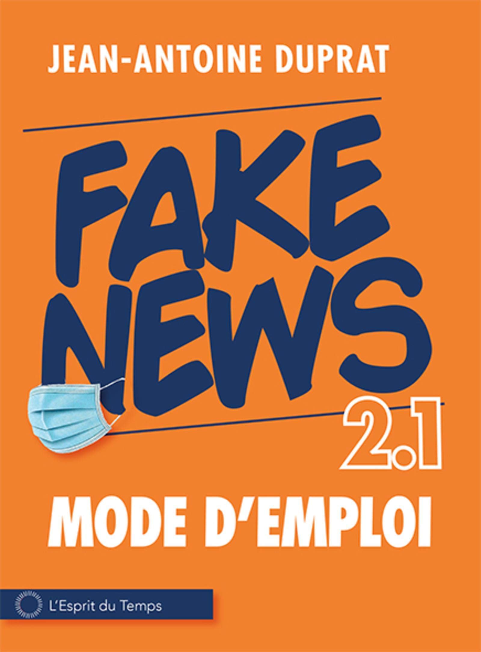 Fake news 2.1 : mode d'emploi: L'infox contre-attaque