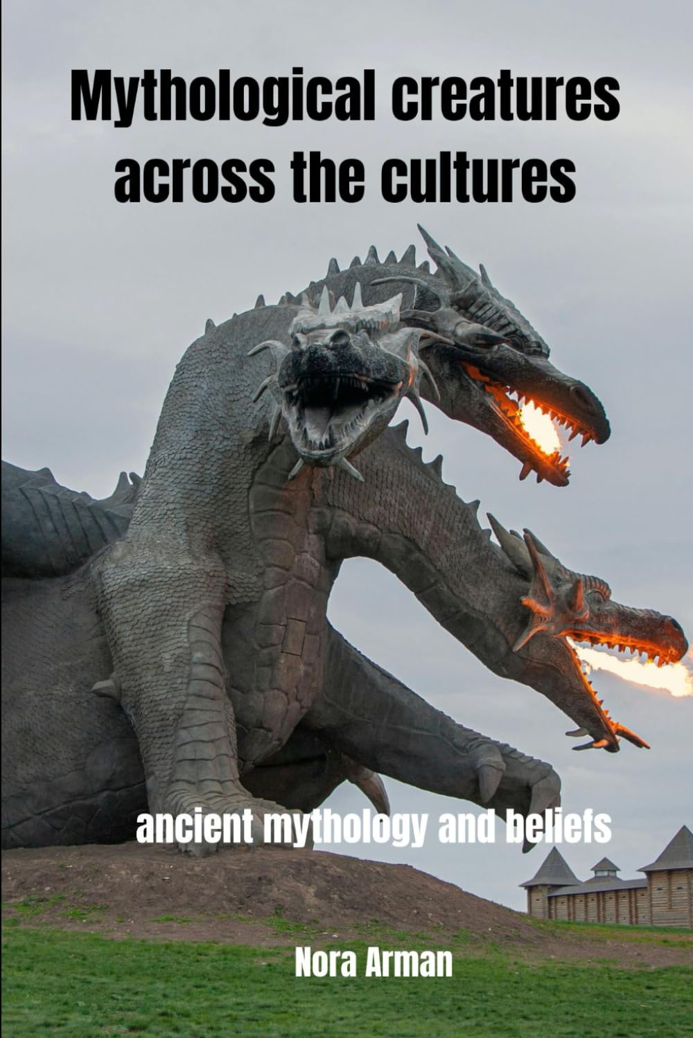 Mythological creatures across the cultures: Ancient mythology and beliefs